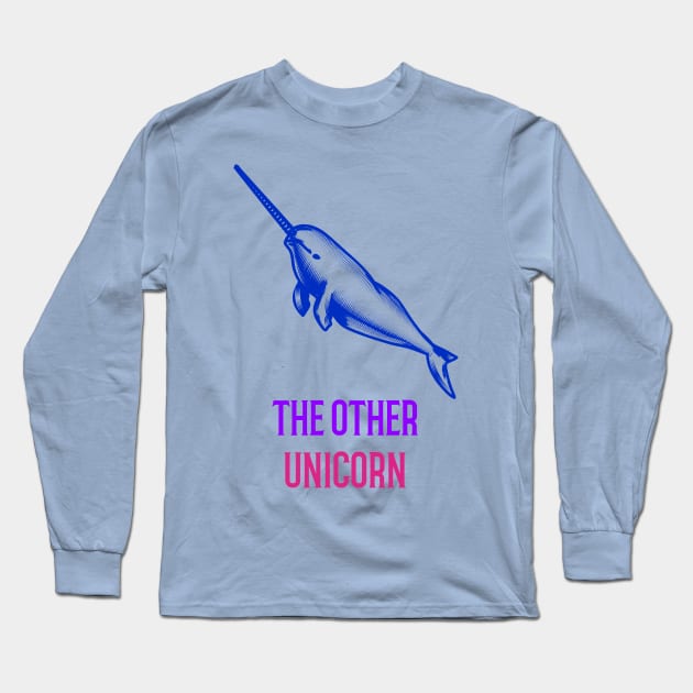 The Other Unicorn Narwhal Long Sleeve T-Shirt by Alaskan Skald